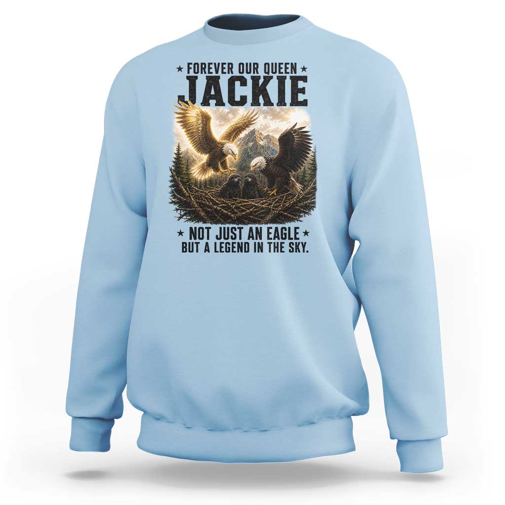Jackie Bald Eagle Sweatshirt Forever Our Queen Not Just An Eagle But A Legend In The Sky