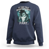 Navy sweatshirt with wolf graphic and humorous text about talking behind your back