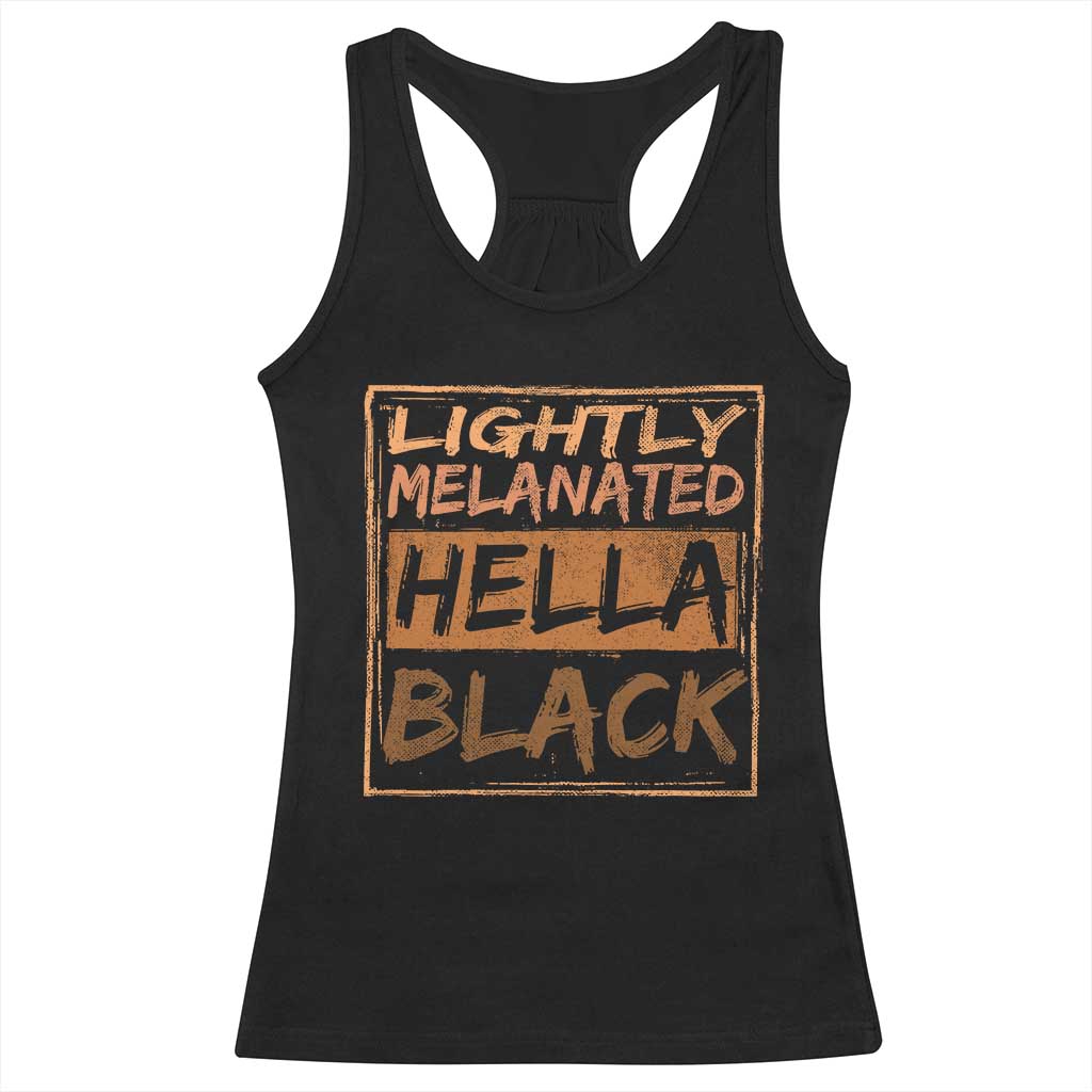 Lightly Melanated Hella Black Racerback Tank Top Melanin African Pride Black History