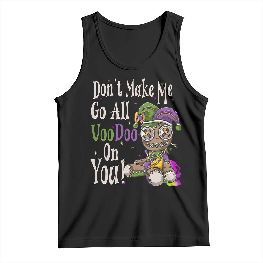 Funny Don't Make Me Go All Voodoo On You Tank Top Creepy Mardi Gras