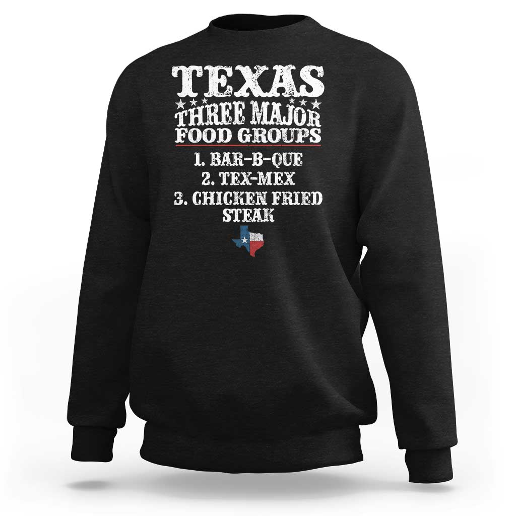 Proud American Texan Sweatshirt Texas Three Major Food Groups BBQ Tex Mex Chicken