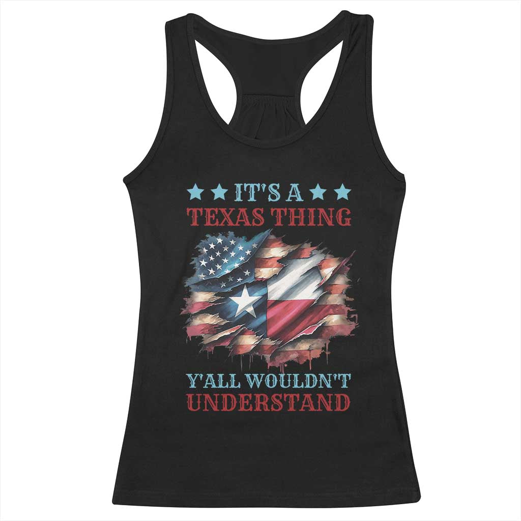 It's A Texas Thing Y'all Wouldn't Understand Racerback Tank Top USA Texas Flag