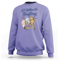 I Would Rather Be Thrifting Sweatshirt Funny Shopping Quote Thrift Lover