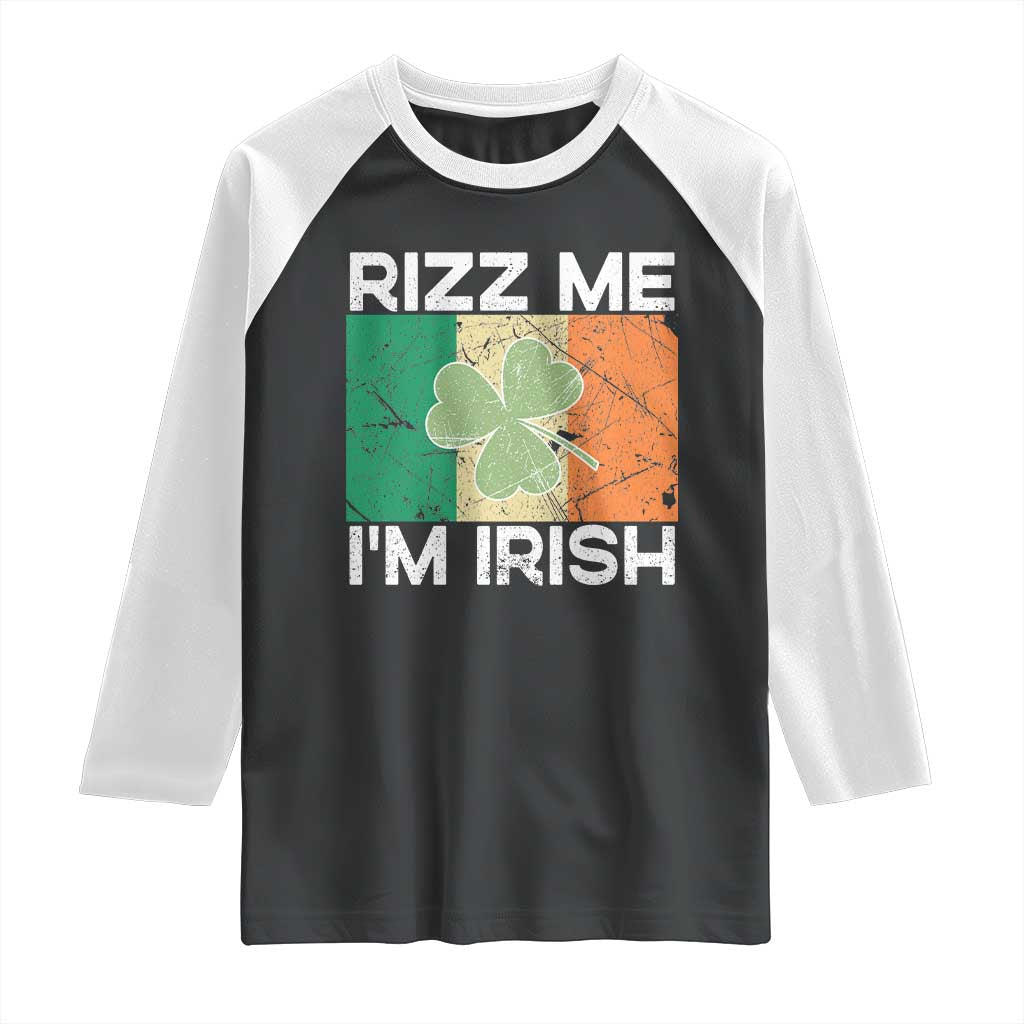 Funny St Patrick's Day Rizz Me I'm Irish Raglan Shirt Shamrock Ireland Flag