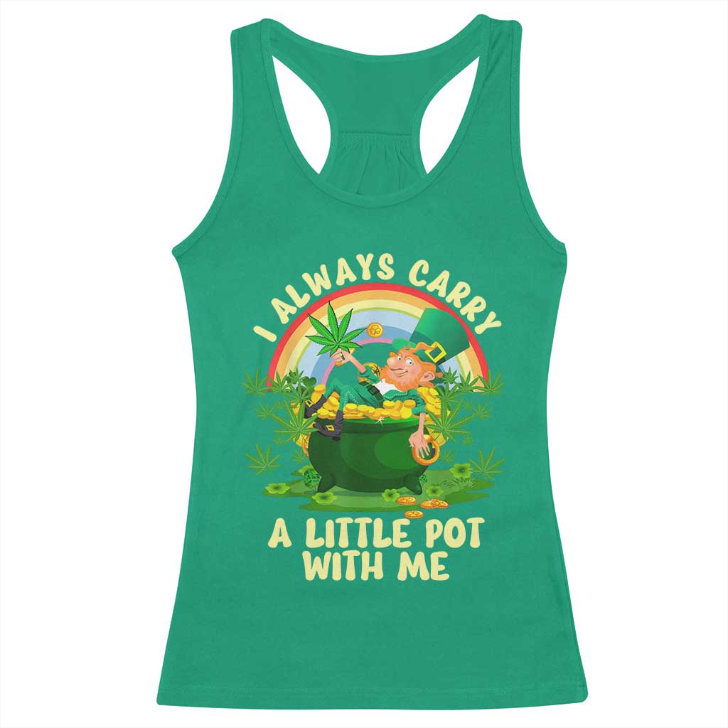 Funny St Patrick's Day Cannabis Weed Racerback Tank Top I Always Carry A Little Pot Leprechaun