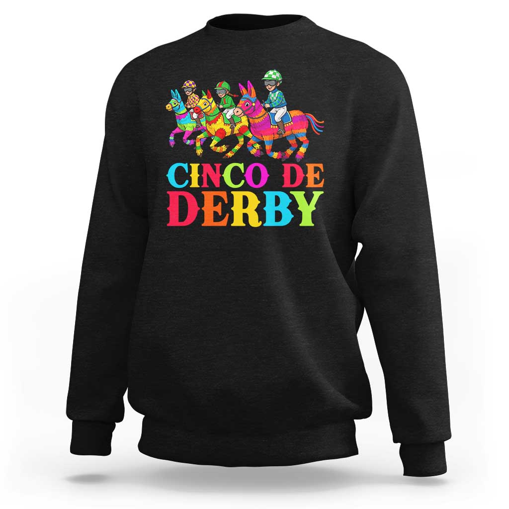 Cinco De Derby Sweatshirt Funny Mexican Derby Pinata Horse Race