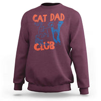 Cat Dad Club Sweatshirt Life is Better with Cats Fathers Day