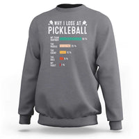 Gray heather pickleball sweatshirt with white “Why I Lose at Pickleball” graphic text