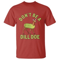 Red crew-neck T-shirt with pickle-and-deer “Don’t Be a Dill Doe” back graphic