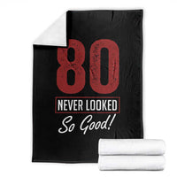 80 Never Looked So Good Funny 80th Birthday Throw Blanket