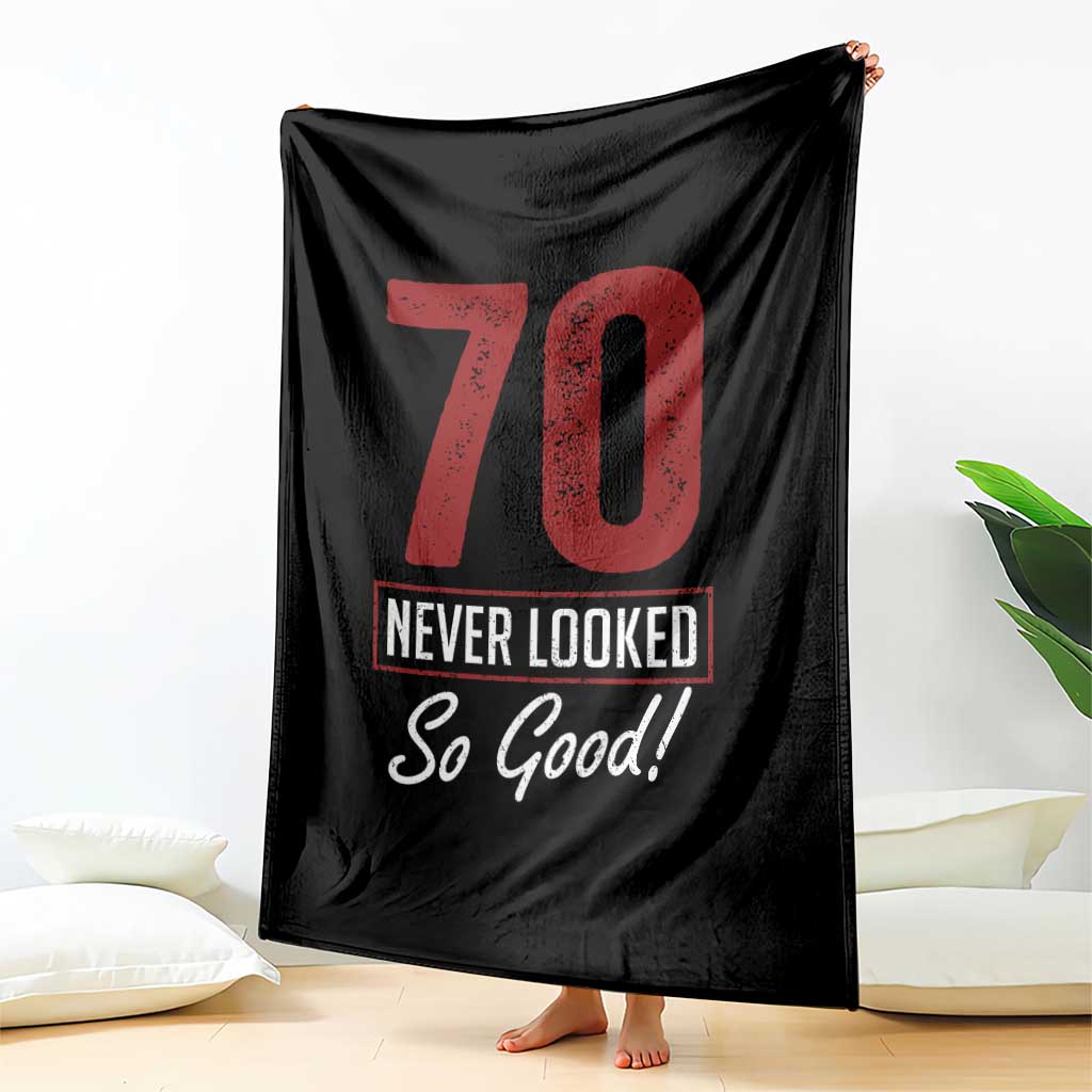 70 Never Looked So Good Funny 70th Birthday Throw Blanket