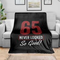 65 Never Looked So Good Funny 65th Birthday Throw Blanket