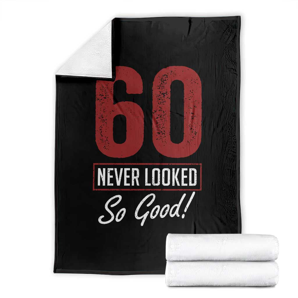 60 Never Looked So Good Funny 60th Birthday Throw Blanket