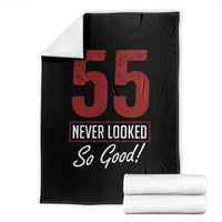 55 Never Looked So Good Funny 55th Birthday Throw Blanket