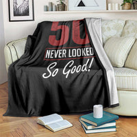50 Never Looked So Good Funny 50th Birthday Throw Blanket