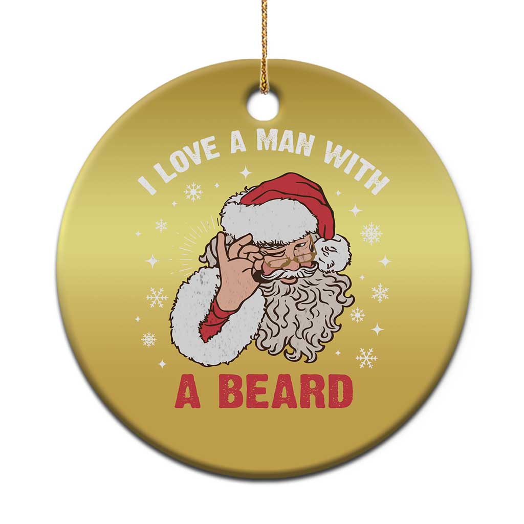 Funny Xmas Santa Christmas Ornament I Love A Man With A Beard Snowflake - Wonder Print Shop