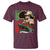 Marcus Garvey T Shirt Would I Not Suffer And Go To Hell For You Black History Month