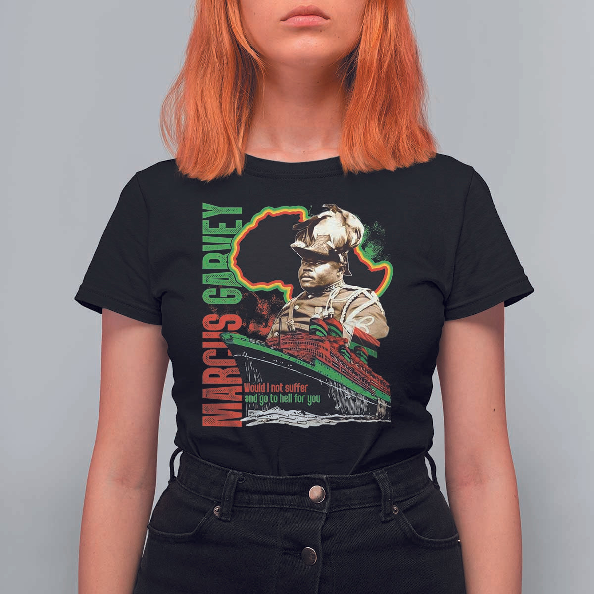 Marcus Garvey T Shirt For Women Would I Not Suffer And Go To Hell For You Black History Month