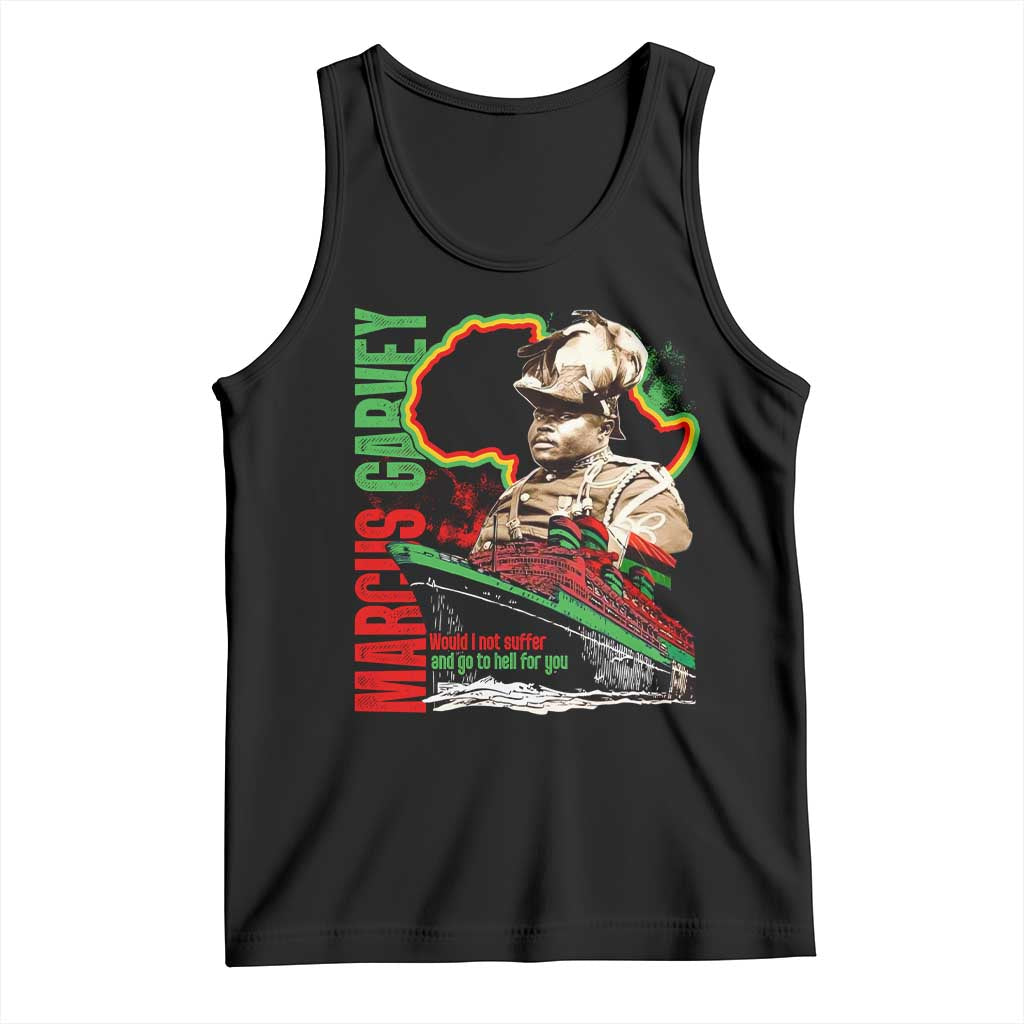 Marcus Garvey Tank Top Would I Not Suffer And Go To Hell For You Black History Month