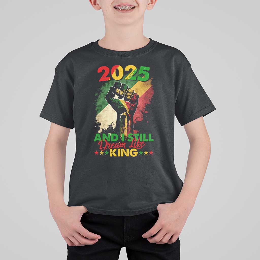 2025 And I Still Dream Like King T Shirt For Kid Martin Luther King Day Black History Month