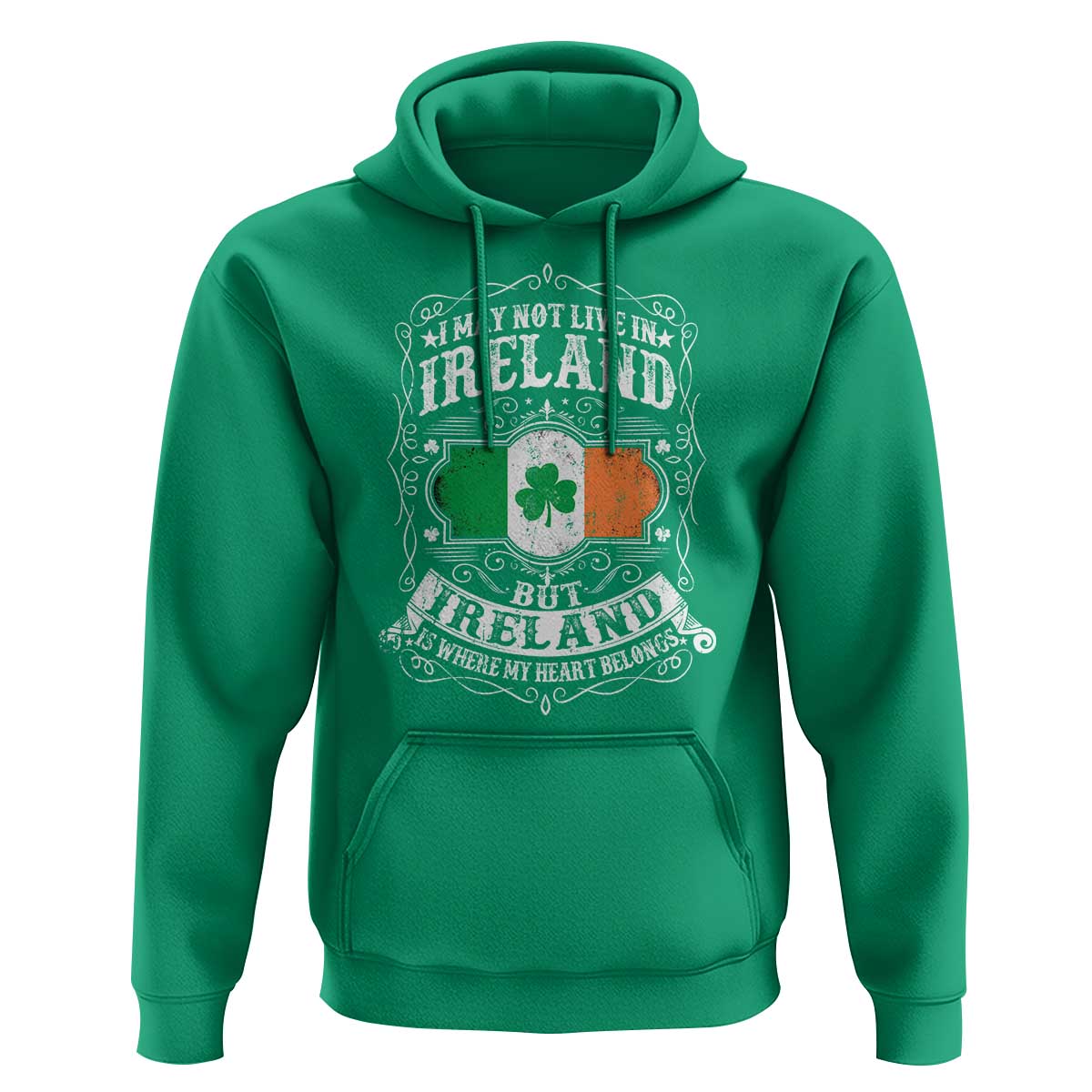 Funny I May Not Live In Ireland But Ireland Is Where My Heart Belongs Hoodie