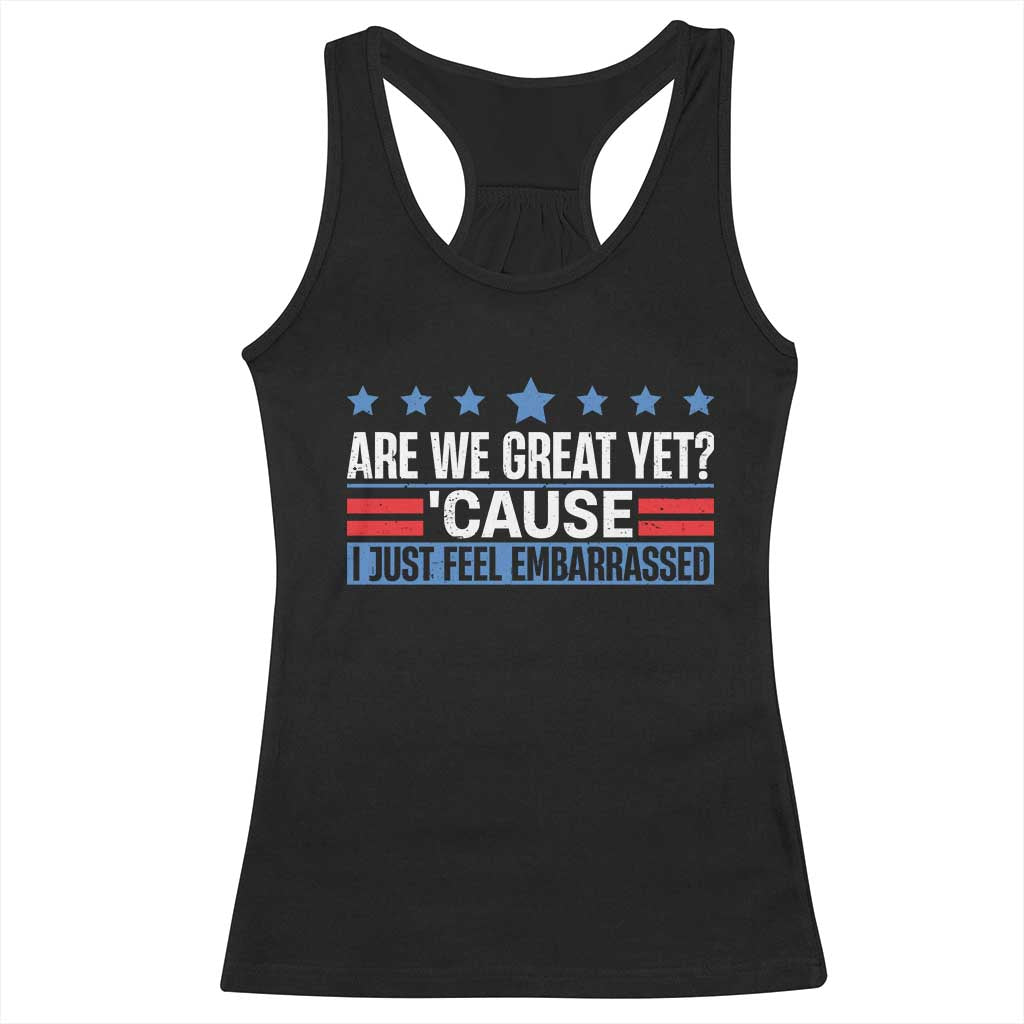 Funny Are We Great Yet Cause I Just Feel Embarrassed Racerback Tank Top Vintage Star