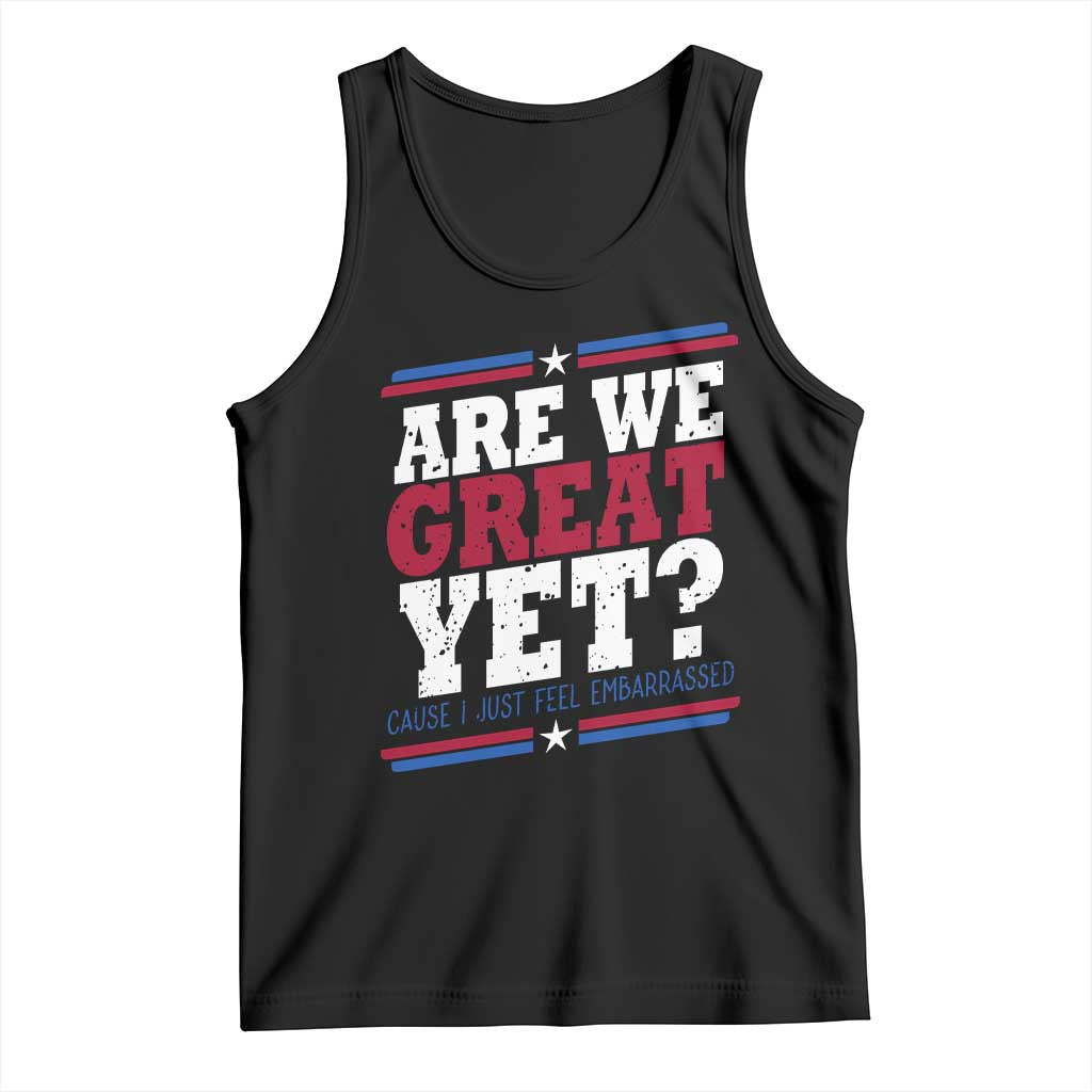 Are We Great Yet Cause I Just Feel Embarrassed Tank Top Vintage Stripes