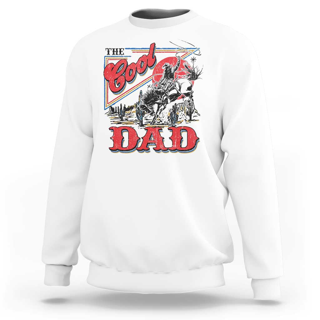 Funny Western Cowboy The Cool Dad Sweatshirt Father's Day