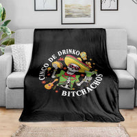 Cinco De Drinko Bitchachos Throw Blanket Funny Cinco De Mayo Drinking Mexican Fiesta