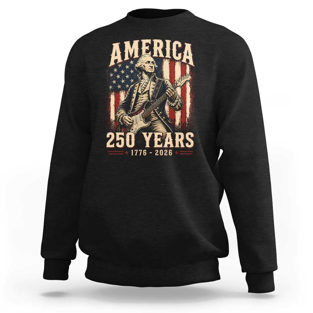 George Washington Playing Guitar 4th July US 250th Anniversary Sweatshirt