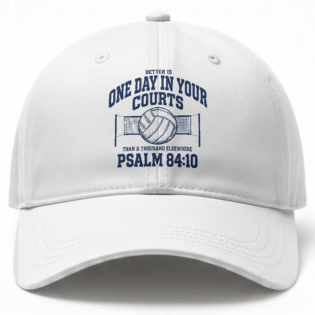 Funny Volleyball Christian Baseball Cap Better Is One Day In Your Courts Than A Thousand Elsewhere