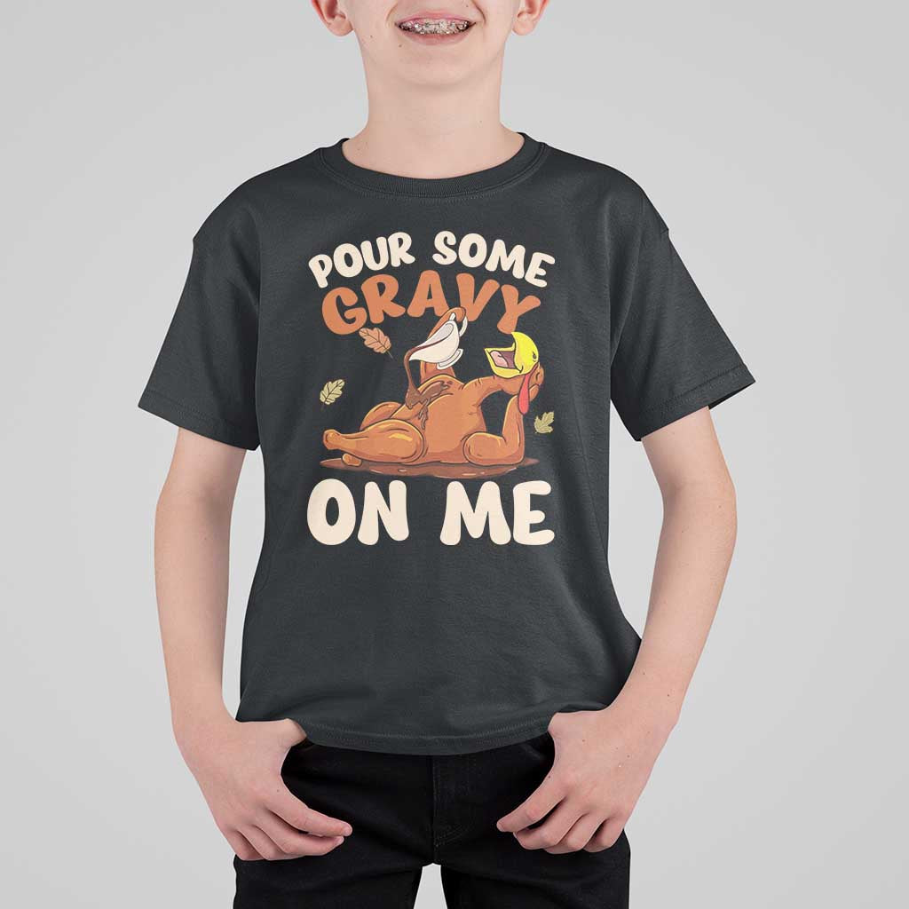 Funny Thanksgiving Turkey T Shirt For Kid Pour Some Gravy On Me - Wonder Print Shop