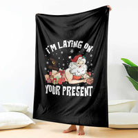 Funny Naughty Christmas Santa Throw Blanket I'm Laying On Your Present - Wonder Print Shop