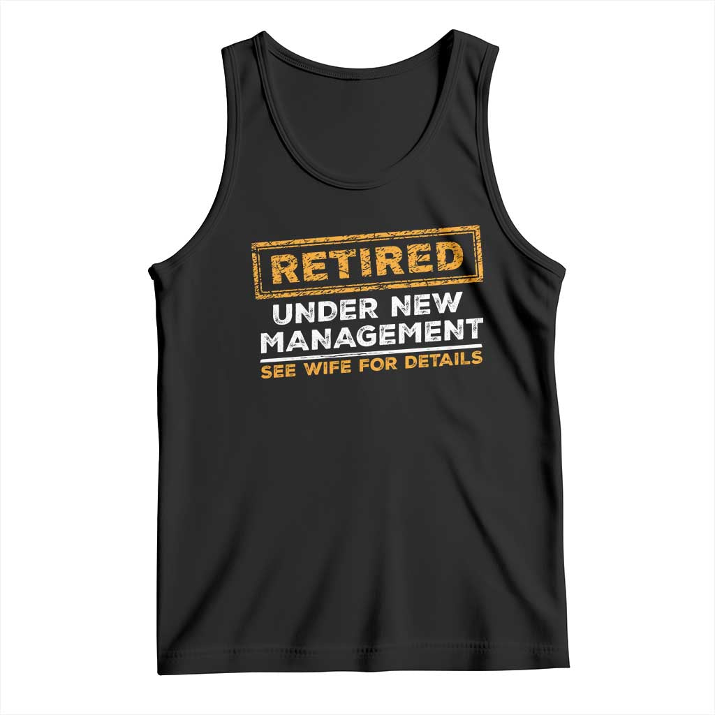 Funny Retirement Tank Top Retired Under New Management See Wife For Details