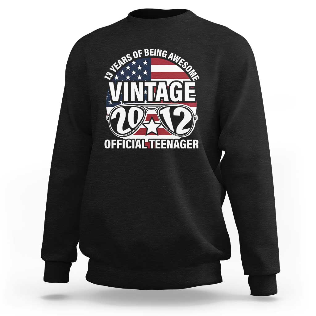 Funny 13th Birthday Sweatshirt Vintage 2012 Official Teenager 13 Years Of Being Awesome USA Flag Sunglasses