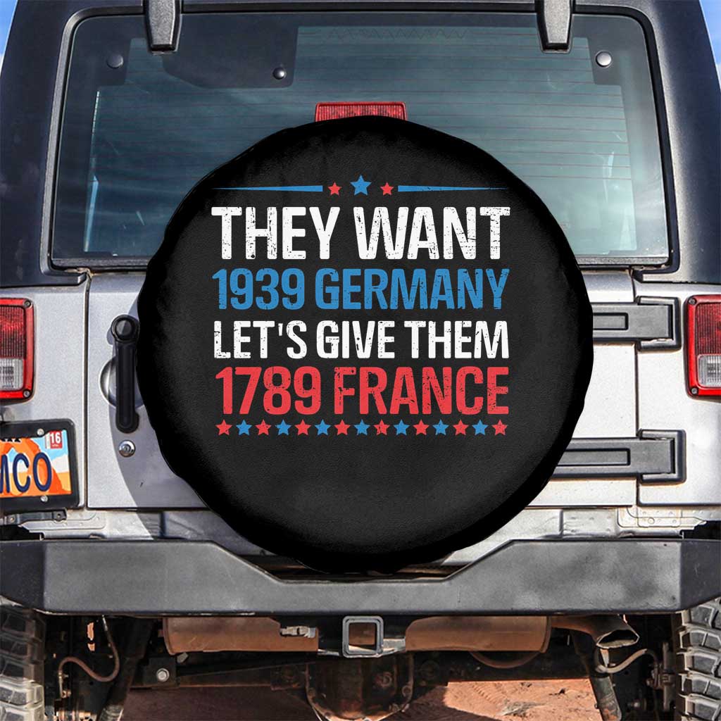 Funny They Want 1939 Germany Let's Give Them 1789 France Spare Tire Cover Political History