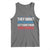 Funny They Want 1939 Germany Let's Give Them 1789 France Tank Top Political History