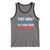 Funny They Want 1939 Germany Let's Give Them 1789 France Tank Top Political History