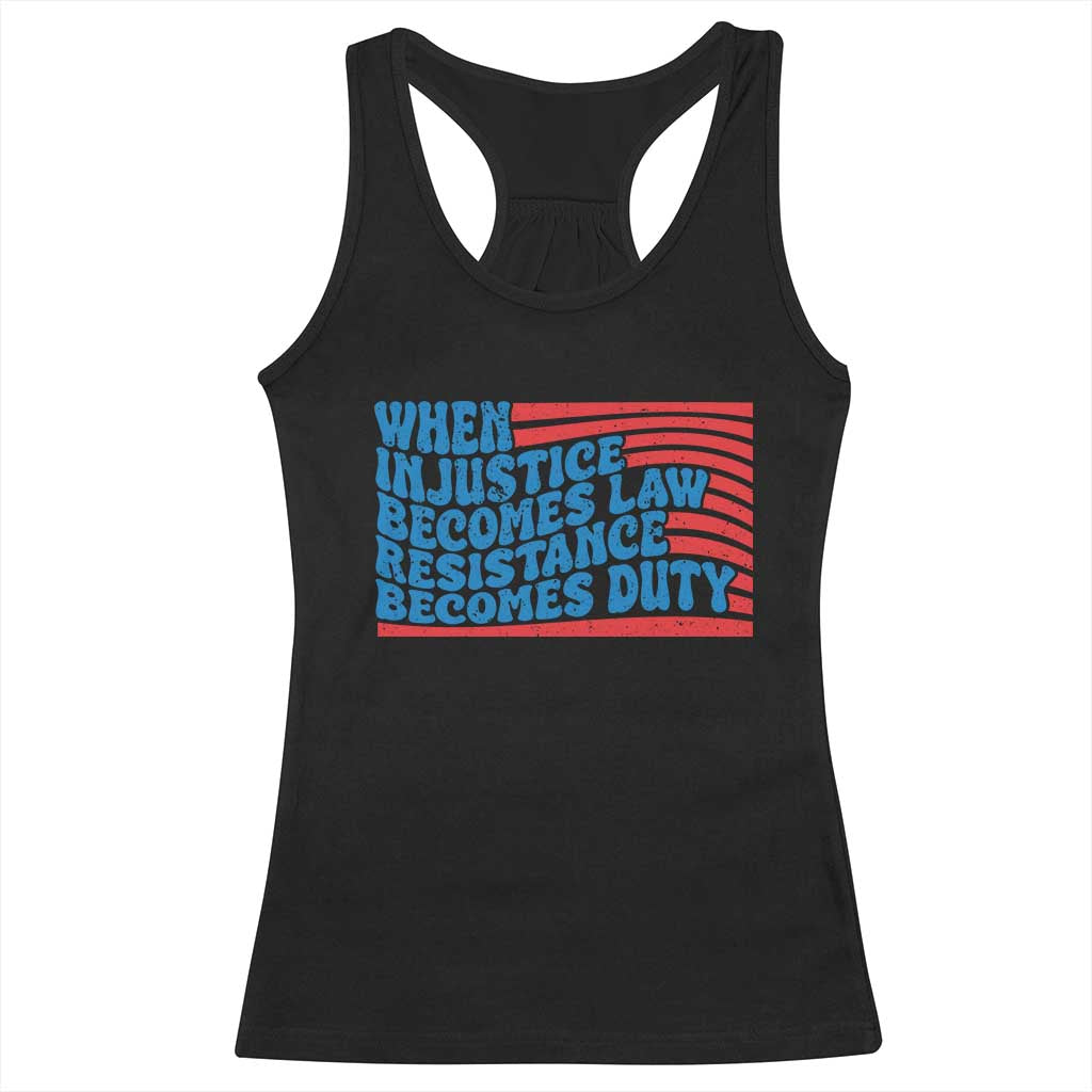 When Injustice Becomes Law Resistance Becomes Duty Racerback Tank Top Thomas Jefferson Quotes