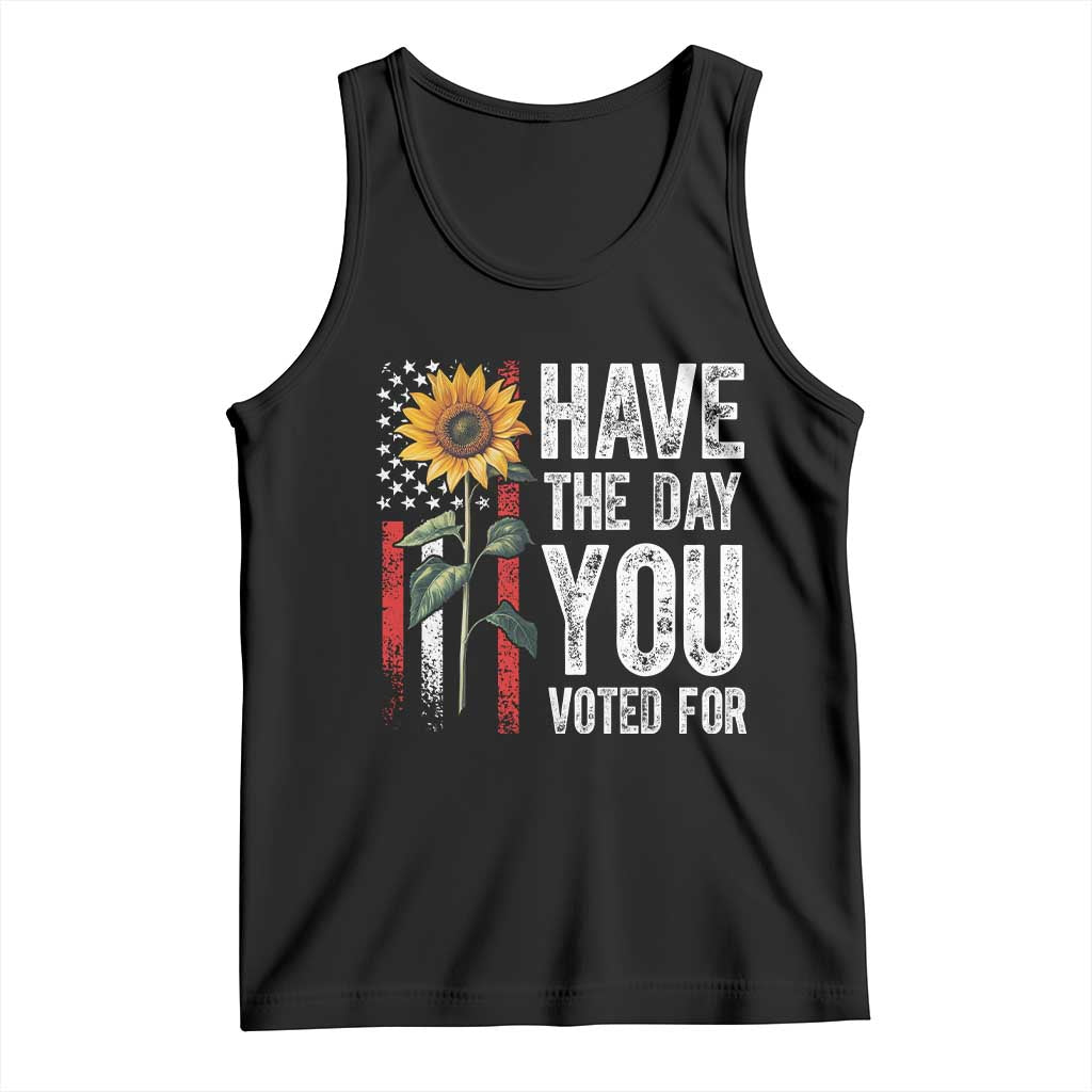 Have The Day You Voted For Tank Top Vintage American Flag Sunflower