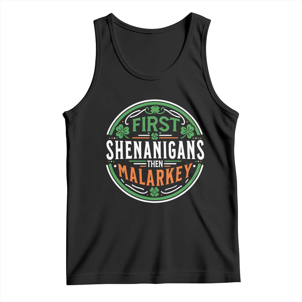 Funny First Shenanigans Then Malarkey Tank Top Irish Shamrock St Patrick's Day