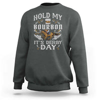 Charcoal crewneck sweatshirt with 'Hold My Bourbon' Derby Day graphic
