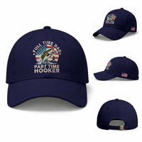 Funny Full Time Dad Part Time Hooker Baseball Cap Fishing Dad American Flag