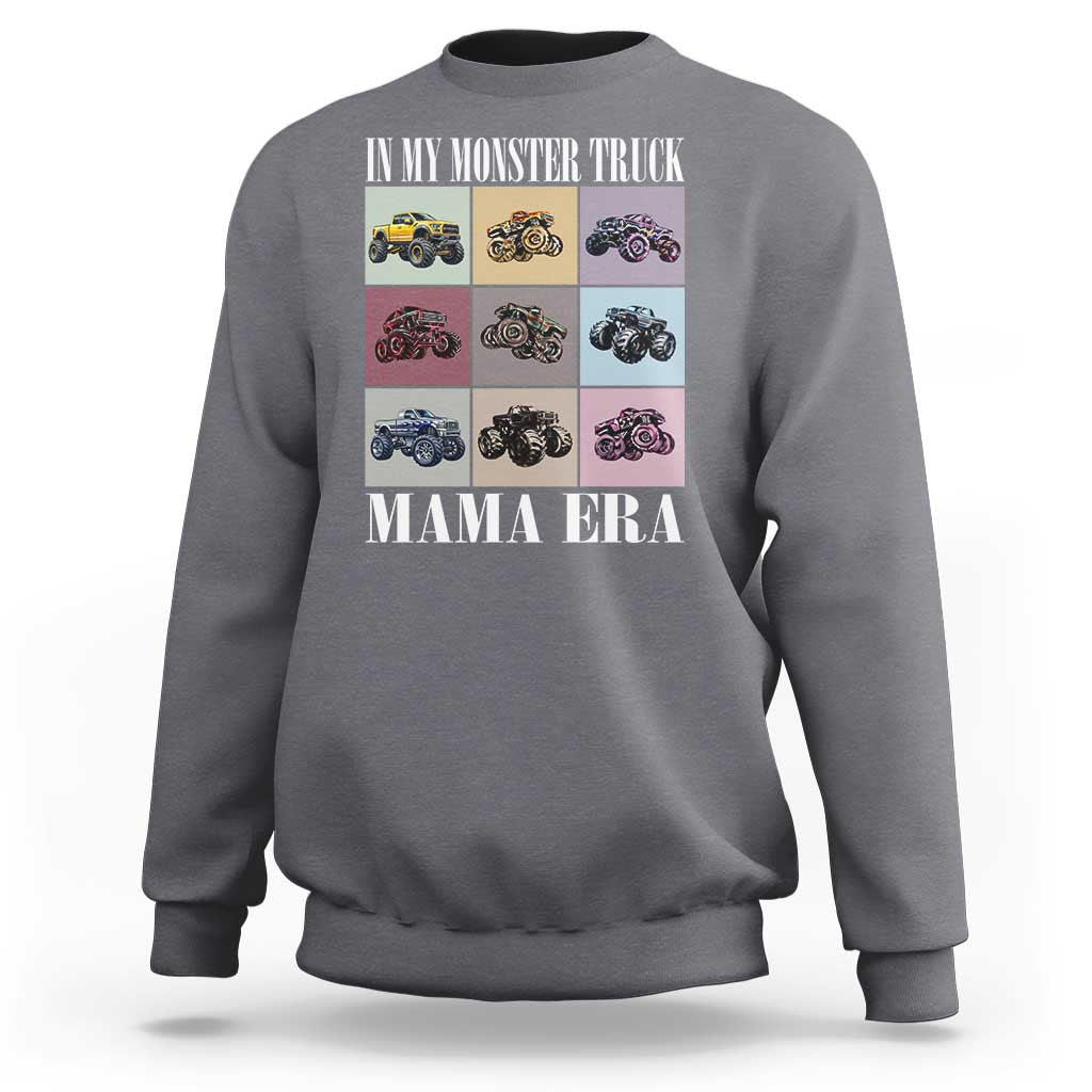 In My Monster Truck Mama Era Sweatshirt