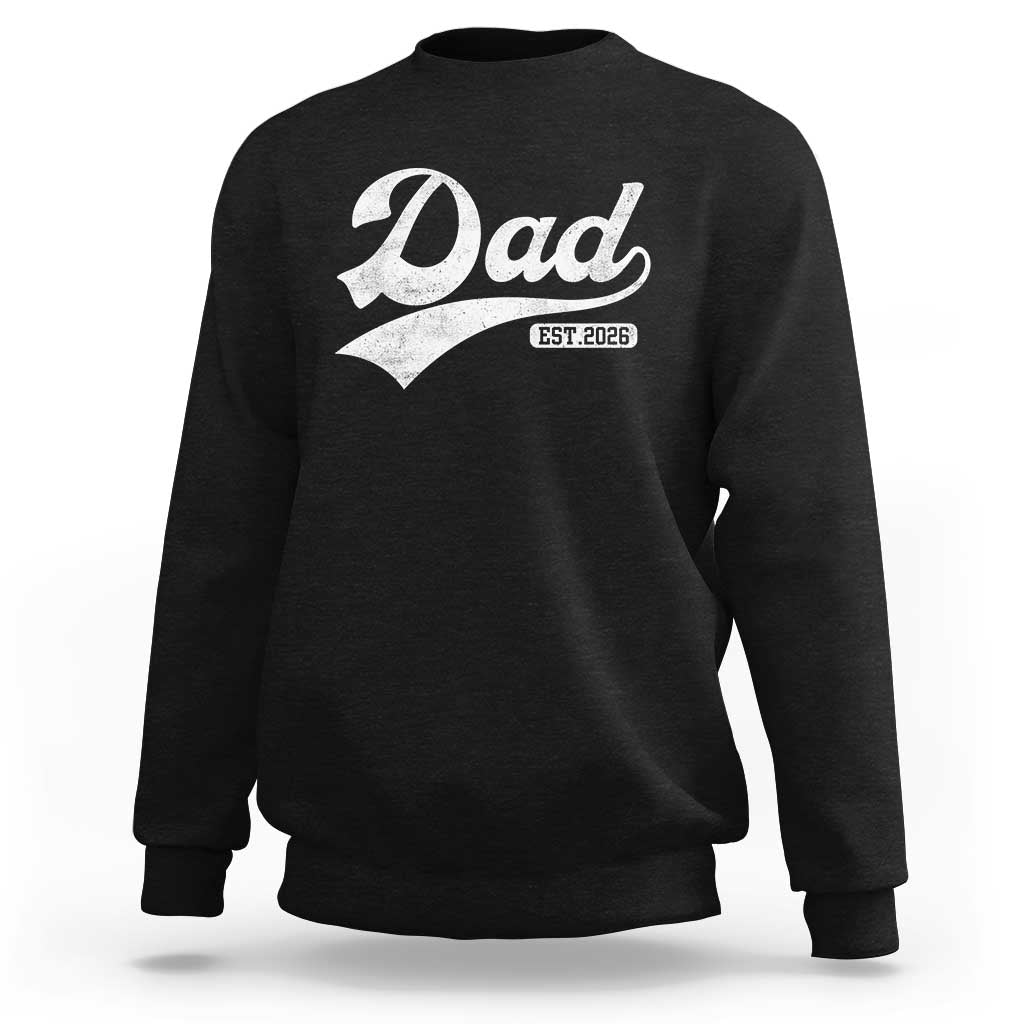 Dad Est 2026 Sweatshirt Funny New Dad Baby Announcement
