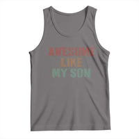 Awesome Like My Son Tank Top Funny Proud Dad Mom