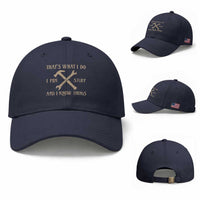 Thats What I Do I Fix Stuff And I Know Things Baseball Cap Funny Handyman Dad