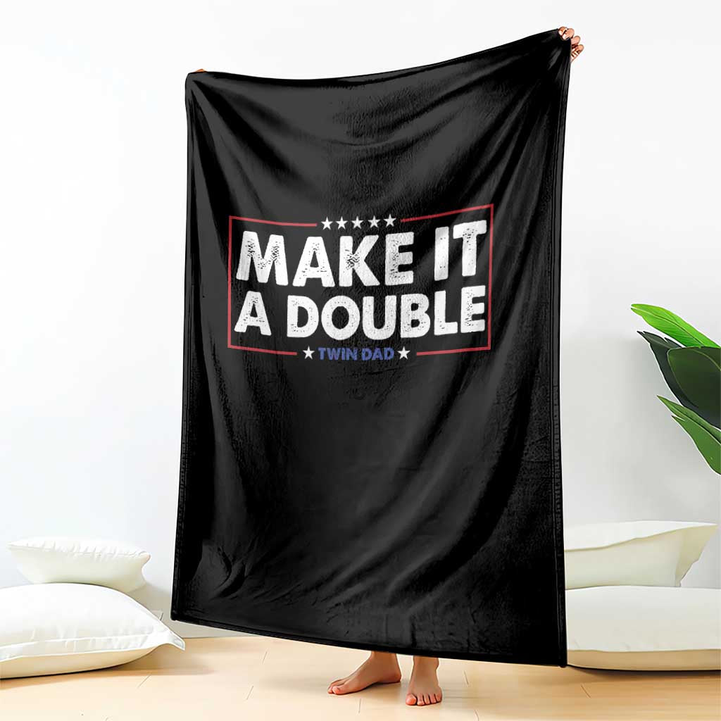 Make It A Double Twin Dad Throw Blanket Soon to Be Daddy Funny Father's Day