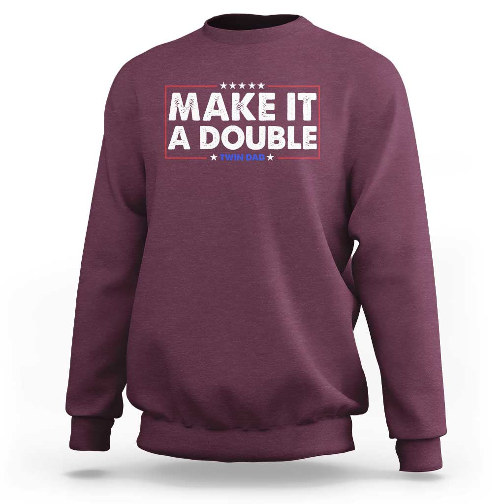 Make It A Double Twin Dad Sweatshirt Soon to Be Daddy Funny Father's Day