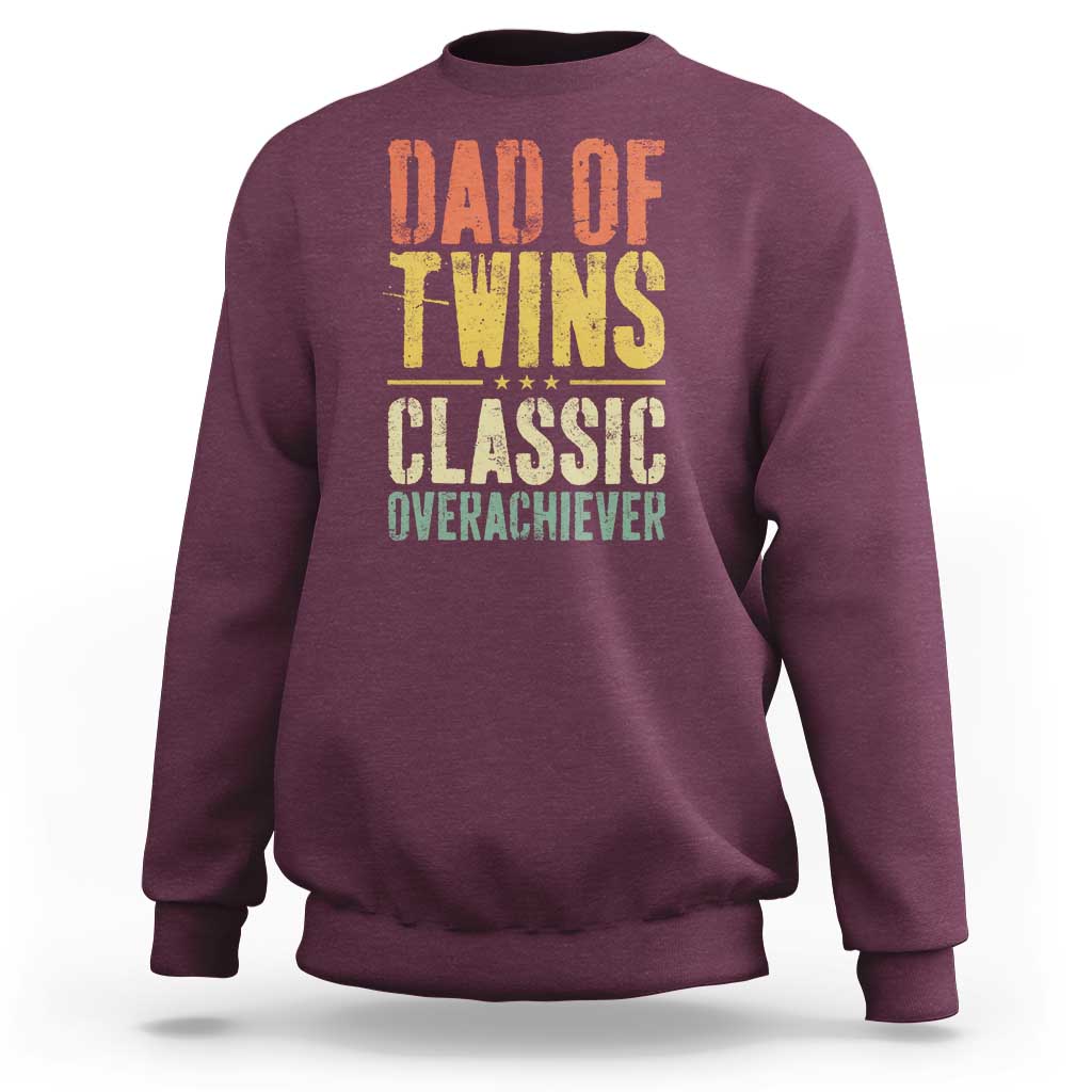 Dad Of Twins Classic Overachiever Sweatshirt Proud Twin Father
